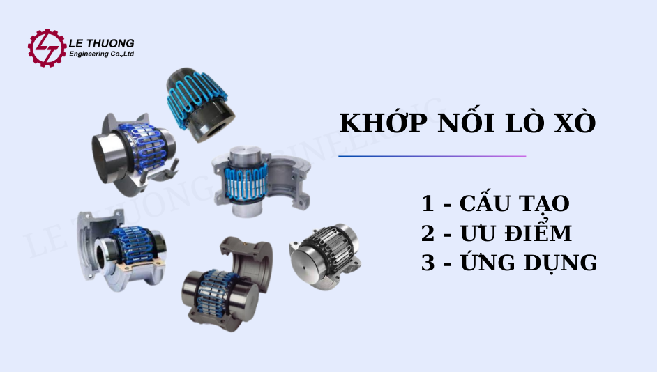 Khớp nối lò xo: Cấu tạo, Ưu điểm &amp; Địa chỉ cung cấp
